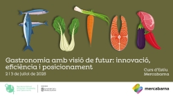 Curs d'Estiu Mercabarna 2025: Gastronomia amb visió de futur